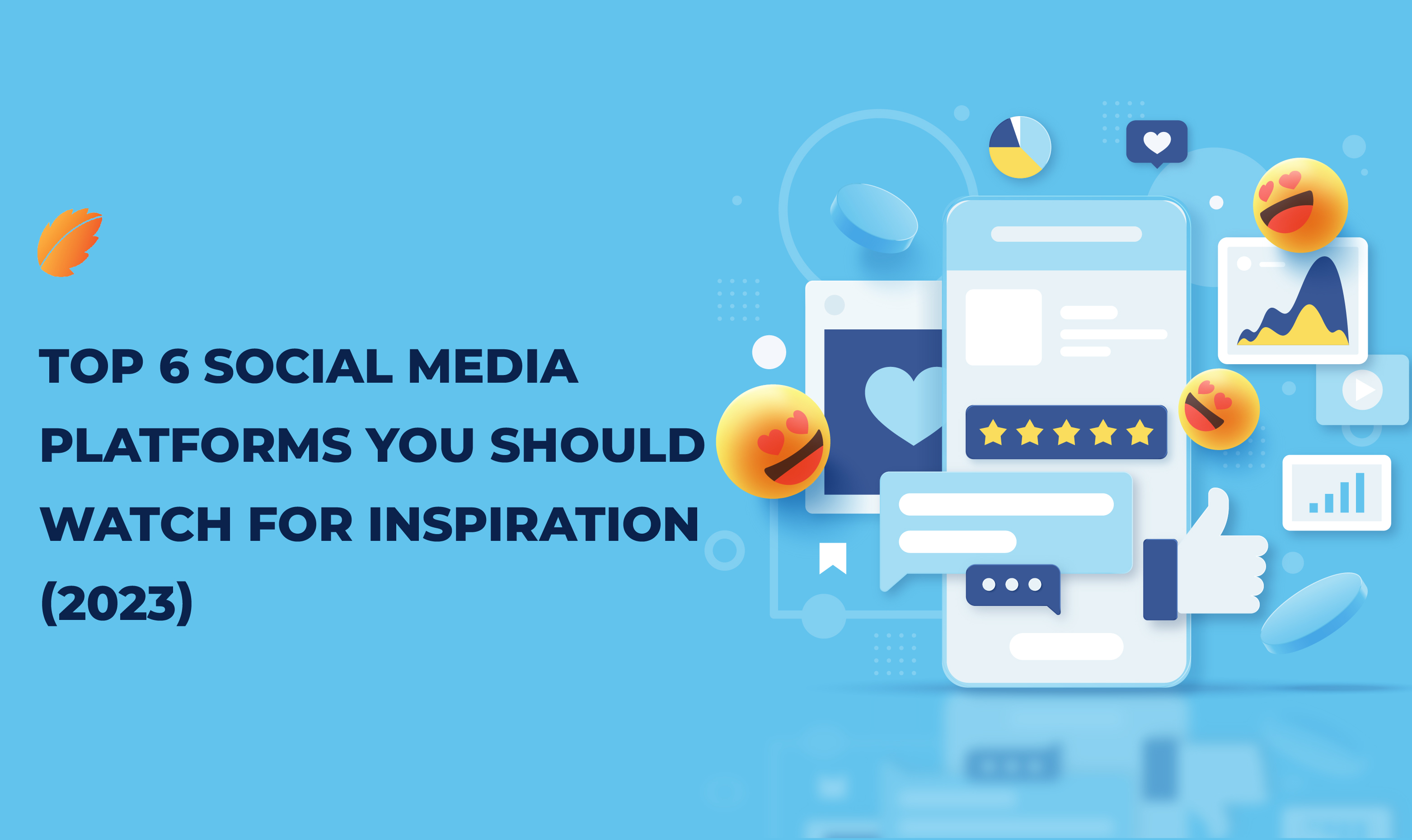6 Social Media Platforms You Should Watch For Inspiration (2023) —Consagous